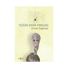 Yüzün Eksik Parçası - Ümran Düşünsel