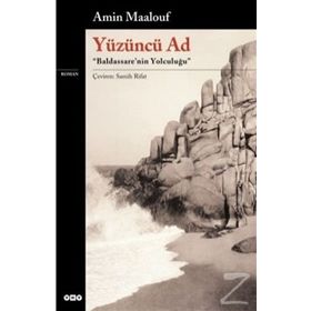 YÜZÜNCÜ AD BALDASSARE NIN YOLCULUĞU - AMIN MAALOUF