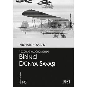 Yüzüncü Yıldönümünde Birinci Dünya Savaşı - Michael Howard