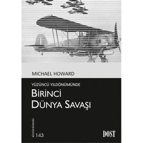 Yüzüncü Yıldönümünde Birinci Dünya Savaşı - Michael Howard