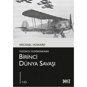 Yüzüncü Yıldönümünde Birinci Dünya Savaşı - Michael Howard