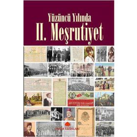 YÜZÜNCÜ YILINDA II. MEŞRUTİYET - AKIF PAMUK, HALIL AKKURT
