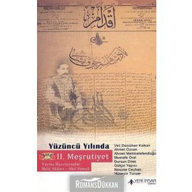 YÜZÜNCÜ YILINDA II. MEŞRUTİYET - AKIF PAMUK, HALIL AKKURT