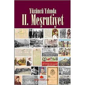 YÜZÜNCÜ YILINDA II. MEŞRUTİYET - AKIF PAMUK, HALIL AKKURT