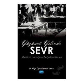 Yüzüncü Yılında Sevr / İsmail Şahin / Nobel Akademik Yayıncılık