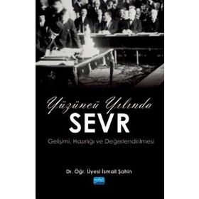 Yüzüncü Yılında Sevr / İsmail Şahin / Nobel Akademik Yayıncılık
