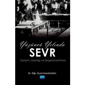 Yüzüncü Yılında Sevr / İsmail Şahin / Nobel Akademik Yayıncılık