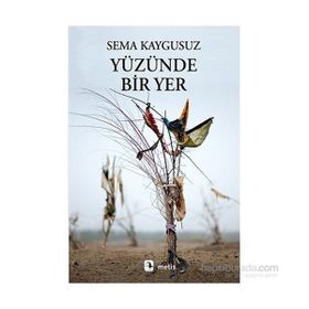 Yüzünde Bir Yer - Sema Kaygusuz