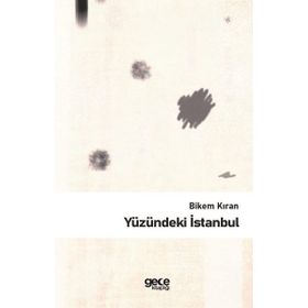 Yüzündeki İstanbul - Bikem Kıran