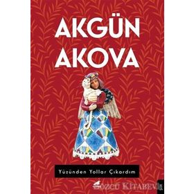 Yüzünden Yollar Çıkardım - Akgün Akova