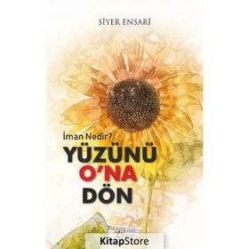 Yüzünü O'na Dön - Siyer Ensari