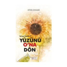 Yüzünü O'na Dön - Siyer Ensari