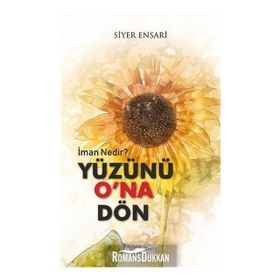 Yüzünü O'na Dön - Siyer Ensari
