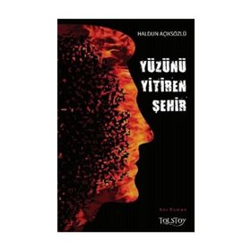 Yüzünü Yitiren Şehir - Haldun Açıksözlü