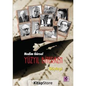 Yüzyıl Biterken - Nedim Gürsel