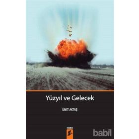 Yüzyıl Ve Gelecek - Ümit Aktaş
