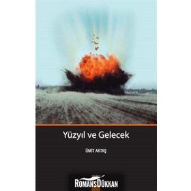 Yüzyıl Ve Gelecek - Ümit Aktaş