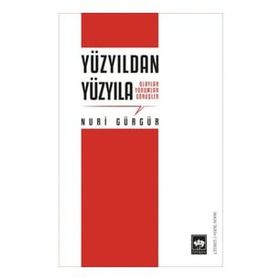 Yüzyıldan Yüzyıla - Nuri Gürgür
