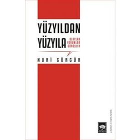 Yüzyıldan Yüzyıla - Nuri Gürgür