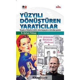 Yüzyılı Dönüştüren Yaratıcılar - R. Ayhan Yılmaz