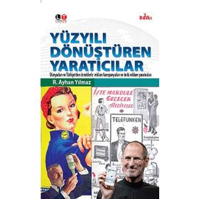 Yüzyılı Dönüştüren Yaratıcılar - R. Ayhan Yılmaz