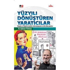 Yüzyılı Dönüştüren Yaratıcılar - R. Ayhan Yılmaz