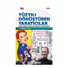 Yüzyılı Dönüştüren Yaratıcılar - R. Ayhan Yılmaz