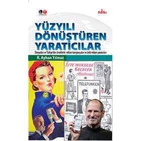 Yüzyılı Dönüştüren Yaratıcılar - R. Ayhan Yılmaz
