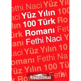 Yüzyılın 100 Türk Romanı - Fethi Naci