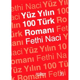 Yüzyılın 100 Türk Romanı - Fethi Naci