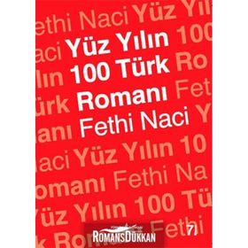 Yüzyılın 100 Türk Romanı - Fethi Naci