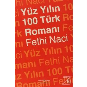 Yüzyılın 100 Türk Romanı - Fethi Naci