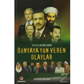 YÜZYILIN BAŞINDA DÜNYAYA YÖN VEREN OLAYLAR - ZAFER ALCAN