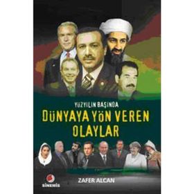 YÜZYILIN BAŞINDA DÜNYAYA YÖN VEREN OLAYLAR - ZAFER ALCAN