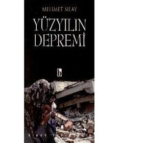 YÜZYILIN DEPREMI - MEHMET SILAY