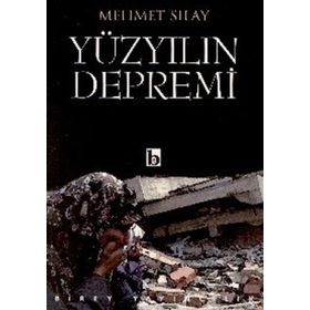 YÜZYILIN DEPREMI - MEHMET SILAY