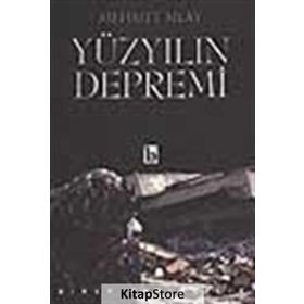YÜZYILIN DEPREMI - MEHMET SILAY