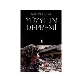 YÜZYILIN DEPREMI - MEHMET SILAY