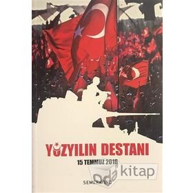 Yüzyılın Destanı - 15 Temmuz 2016 - Kolektif