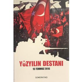 Yüzyılın Destanı - 15 Temmuz 2016 - Kolektif