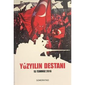 Yüzyılın Destanı - 15 Temmuz 2016 - Kolektif
