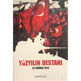 Yüzyılın Destanı - 15 Temmuz 2016 - Kolektif