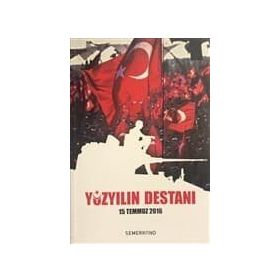 Yüzyılın Destanı - 15 Temmuz 2016 - Kolektif