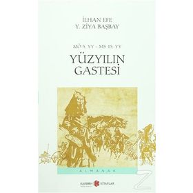 Yüzyılın Gastesi - İlhan Efe Y. Ziya Başbay