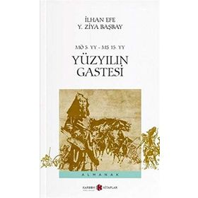 Yüzyılın Gastesi - İlhan Efe Y. Ziya Başbay