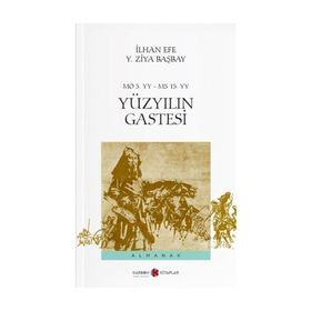 Yüzyılın Gastesi - İlhan Efe Y. Ziya Başbay