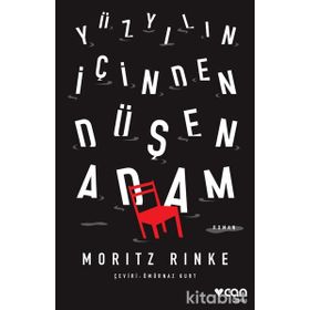 Yüzyılın Içinden Düşen Adam - Moritz Rinke