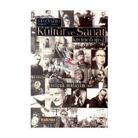 YÜZYILIN KÜLTÜR VE SANAT KRONOLOJISI (1900-1999) - SELÇUK MÜLAYİM