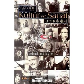 YÜZYILIN KÜLTÜR VE SANAT KRONOLOJISI (1900-1999) - SELÇUK MÜLAYİM