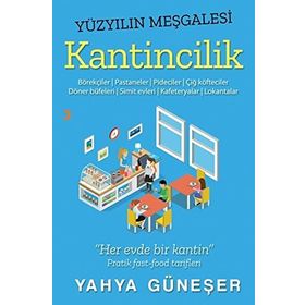 Yüzyılın Meşgalesi Kantincilik - Yahya Güneşer